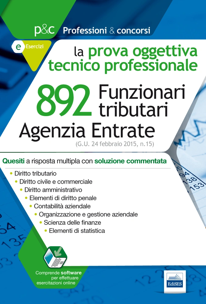 892 Funzionari Agenzia delle Entrate - Quesiti commentati per la prova tecnico professionale